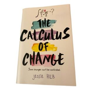 5/$25 NEW The Calculus of Change Hardcover Book Teen Novel by Jess Hilb